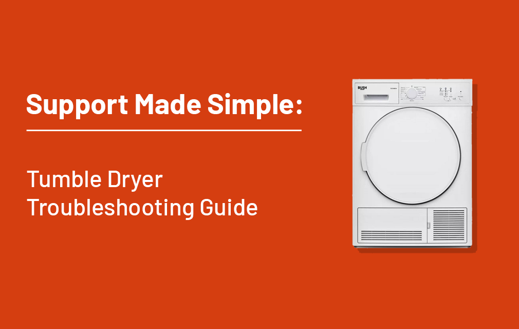 Support Made Simple: Tumble Dryer Troubleshooting Guide