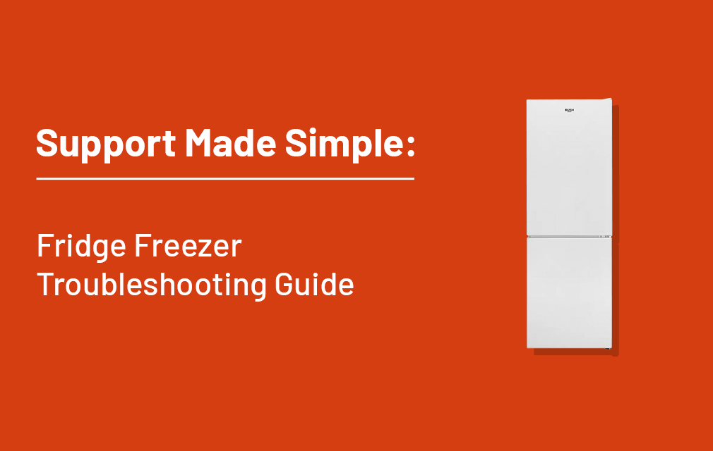 Support Made Simple: Fridge Freezer Troubleshooting Guide 
